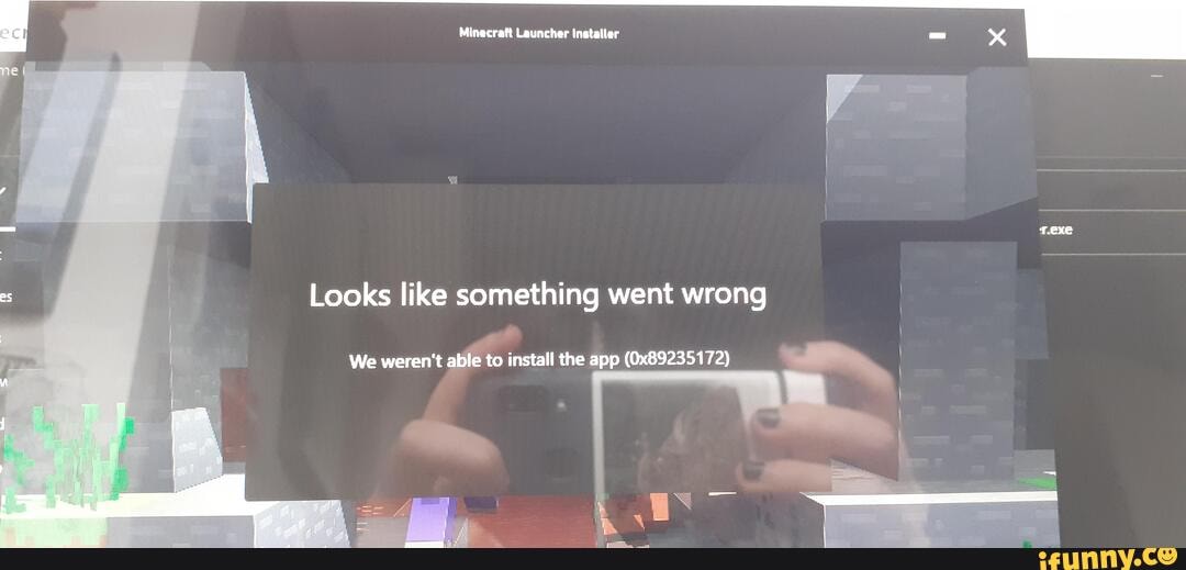 Minecraft Launcher Installer Looks Like Something Went Wrong We Werent Able To Install The App 8694