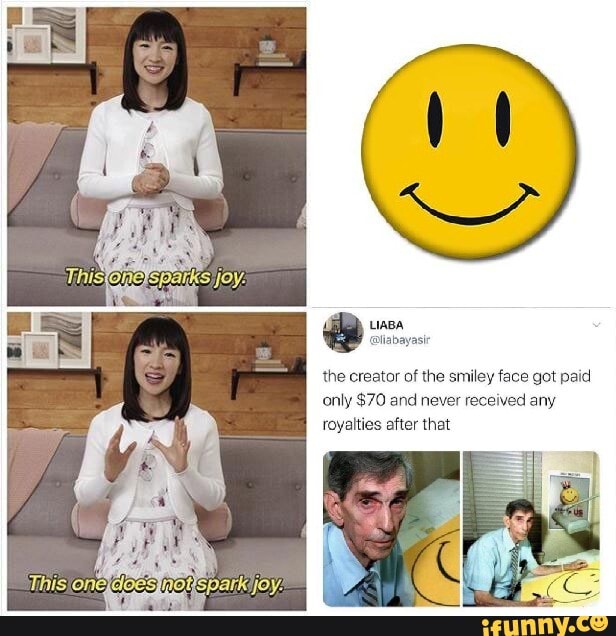 the creator of the smiley face got paid
only $70 and never received any
royalties after that