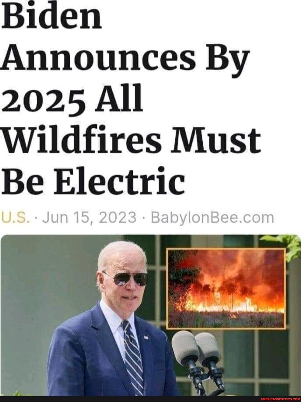 Biden Announces By 2025 All Wildfires Must Be Electric Jun 15, 2023