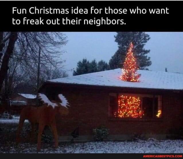 Fun Christmas idea for those who want to freak out their neighbors.