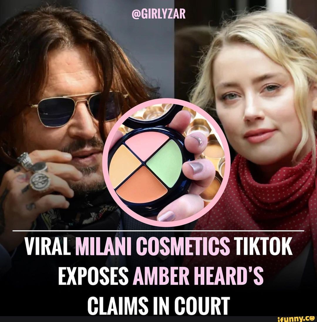 GIRLYZAR VIRAL MILANI COSMETICS TIKTOK EXPOSES AMBER HEARD'S CLAIMC IN