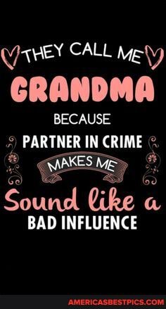 tHEY CALL Mey
BECAUSE PARTNER IN CRIME AKES Sound ike
BAD INFLUENCE