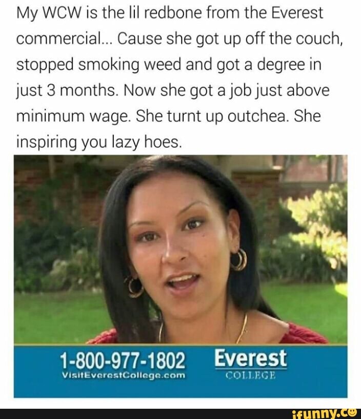 My Wcw Is The Iii Redbone From The Everest Commercial Cause She