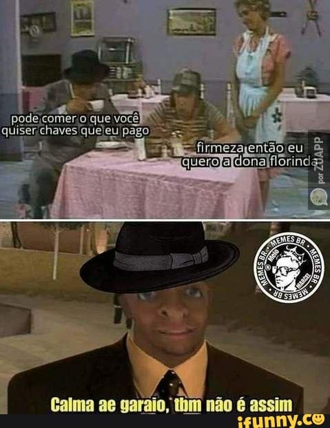 (comer.o que vocêl.
chaves quelei
firmezagentão eu
Calma tm não assim