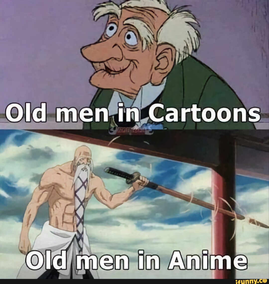 Old men in Cartoons Old men in Anime - iFunny