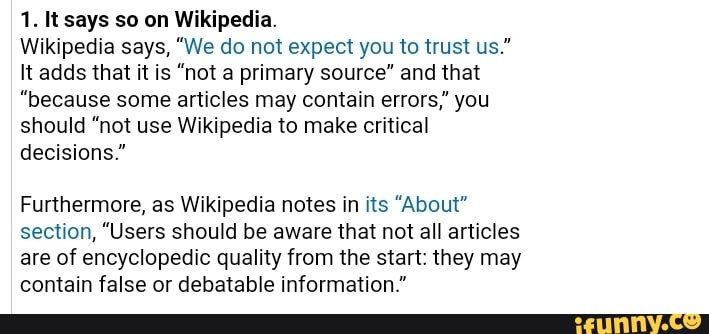 1. It Says So On Wikipedia. Wikipedia Says, "We Do Not Expect You To ...