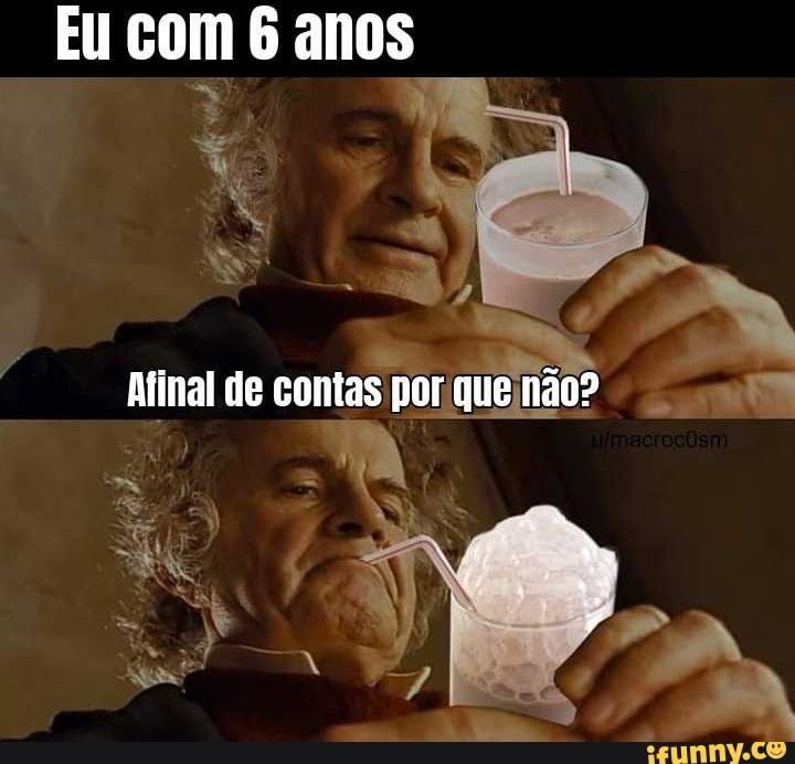 Eu com 6 anos
Alinal de contas por que não?