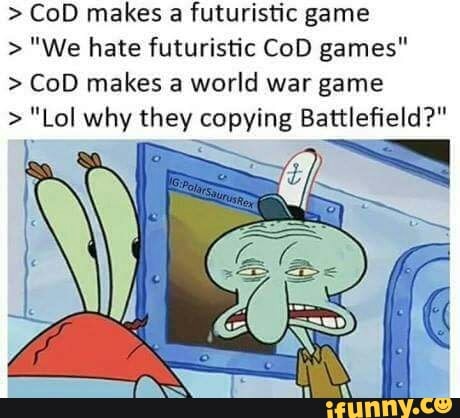 Cod Makes A Futuristic Game We Hate Futuristic Cod Games Cod Makes A World War Game Lol Why They Copying Battleﬁeld Ifunny - cod fanboy roblox