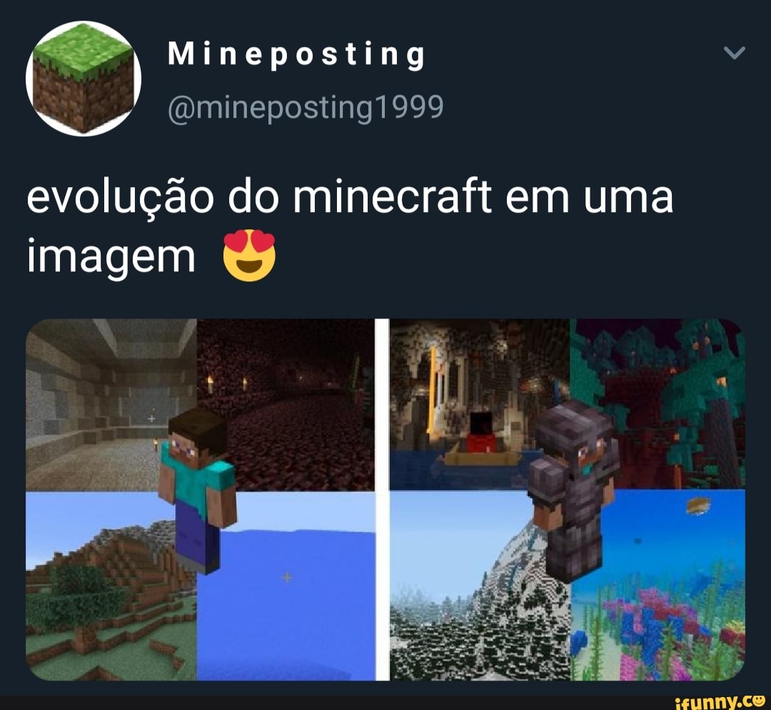Mineposting
999
evolução do minecraft em uma imagem