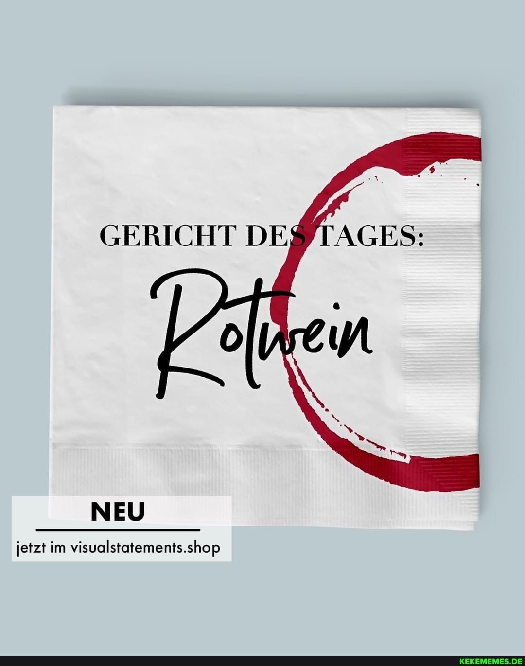 GERICHT TAGES;
NEU
jetzt im visualstatements.shop