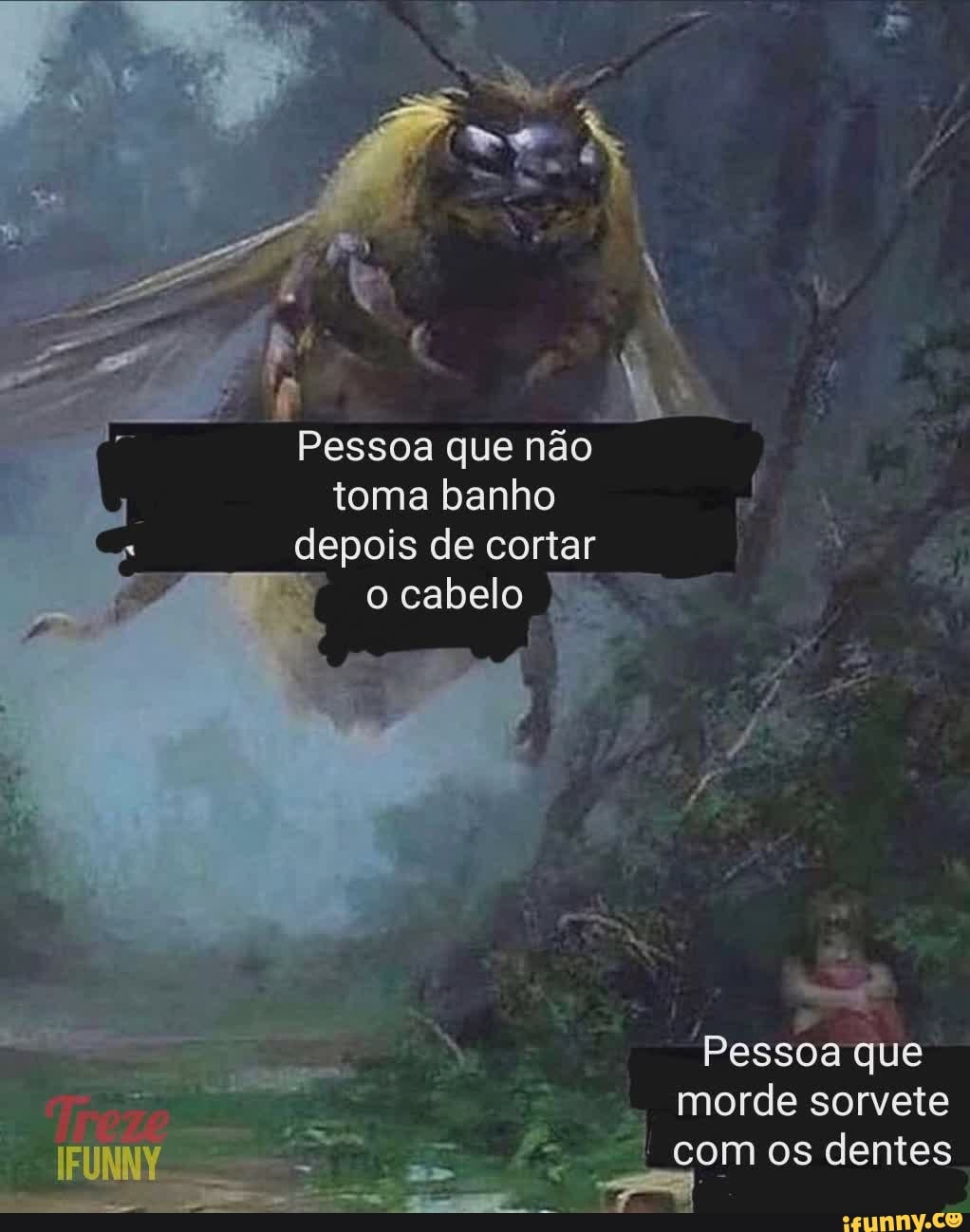 Pessoa que não toma banho
depois de cortar cabelo
Pessoa que
morde sorvete
FUN com os dentes
