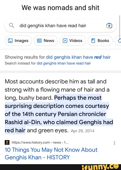 We was nomads and shit Q did genghis khan have read hair images News Video  Books