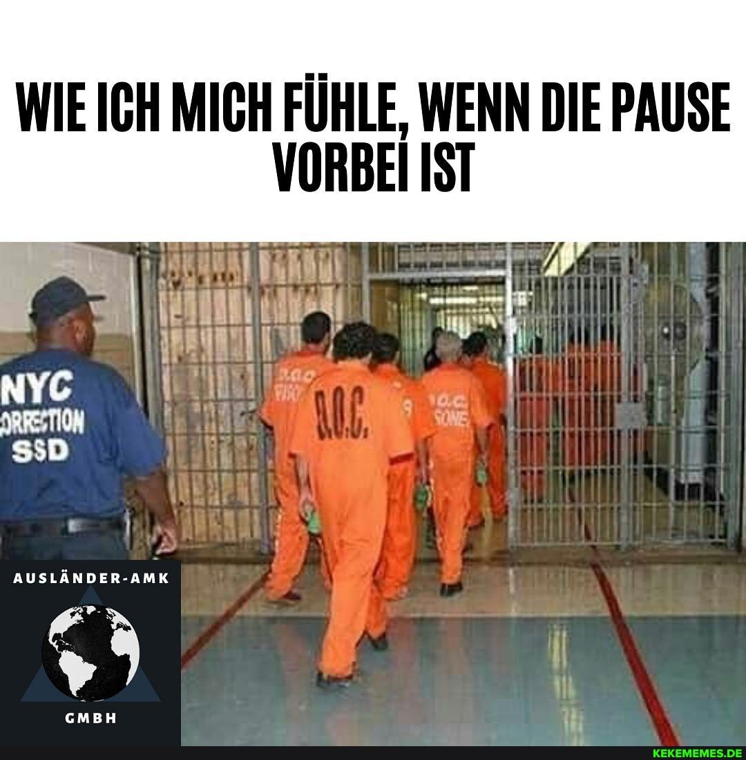 WIE ICH MICH FÜHLE, WENN DIE PAUSE VORBEI IST
AUSLÄNDER-AMK
GMBH