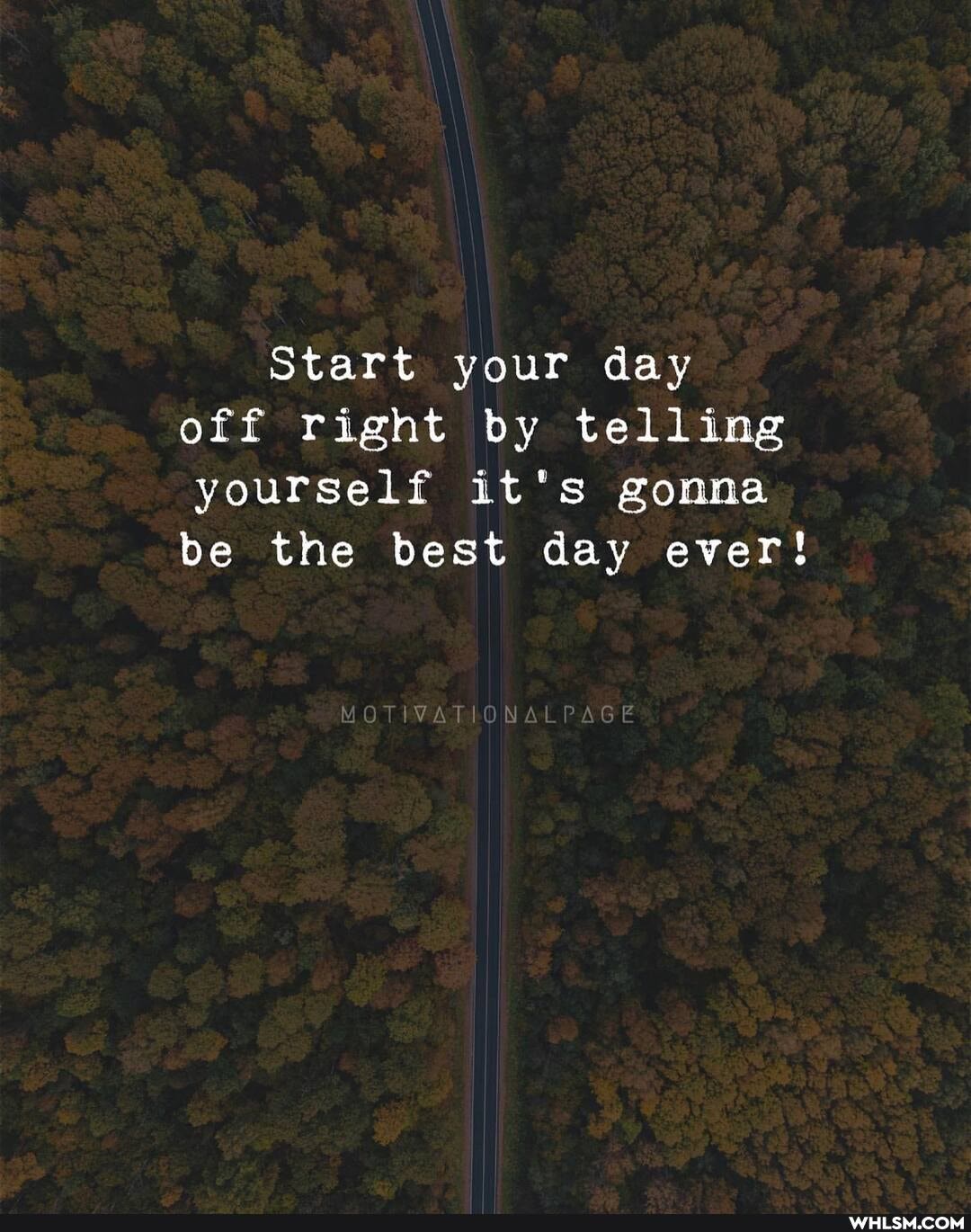 Start your day off right by telling yourself it's gonna be the best day ever!
VAT ONAL