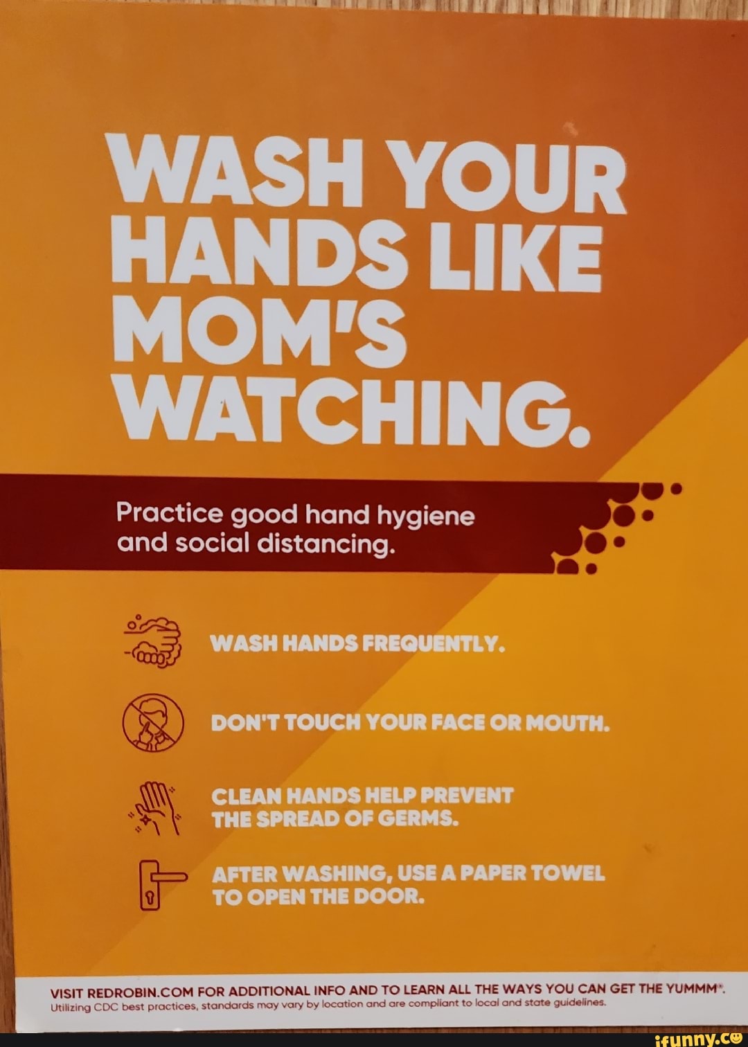 SIRE WASH YOUR HANDS LIKE MOM'S WATCHING. Practice good hand hygiene