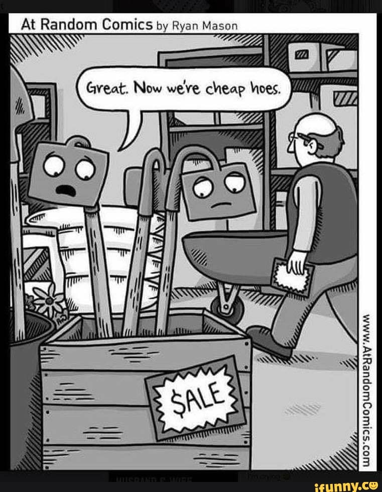 At Random Comics by Ryan Mason
Gveat. Now we've cheap hoes. MA
VIL