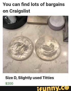 You can find lots of bargains on Craigslist
Size D, Slightly used Titties
$200