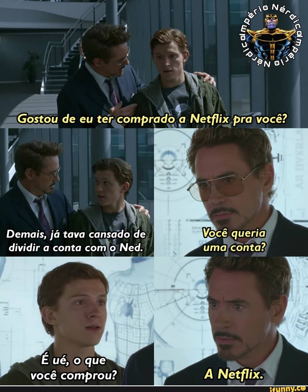Ng
Gostou de eu mp a Netflix. pra'você?
AM
Demais, já tava cansado de
Você dividir a conta com Ned. umajconta?
E ué, o que você comprou?
A Netflix.
