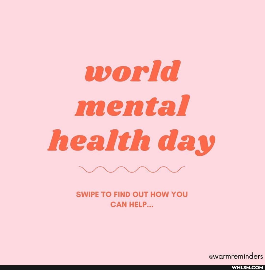 world mental health day
SWIPE TO FIND OUT HOW YOU CAN HELP...
@warmreminders