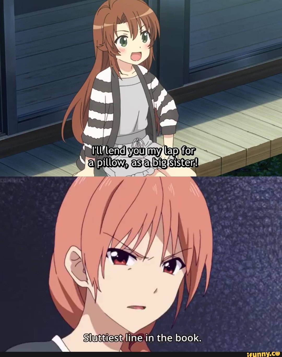 Mrillend you mydlap for
\ia pillow, as a big sister'
Sluttiest line in the book.
