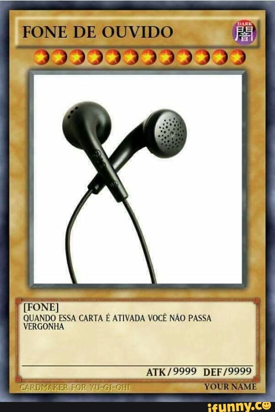 QUANDO ESSA CARTA É ATIVADA VOCÊ NÃO PASSA
VERGONHA