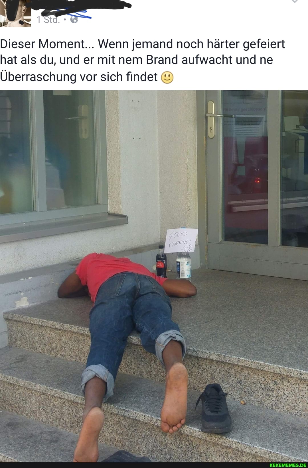 Dieser Moment... Wenn jemand noch härter gefeiert hat als du, und er mit nem Brand aufwacht und ne
Überraschung vor sich findet