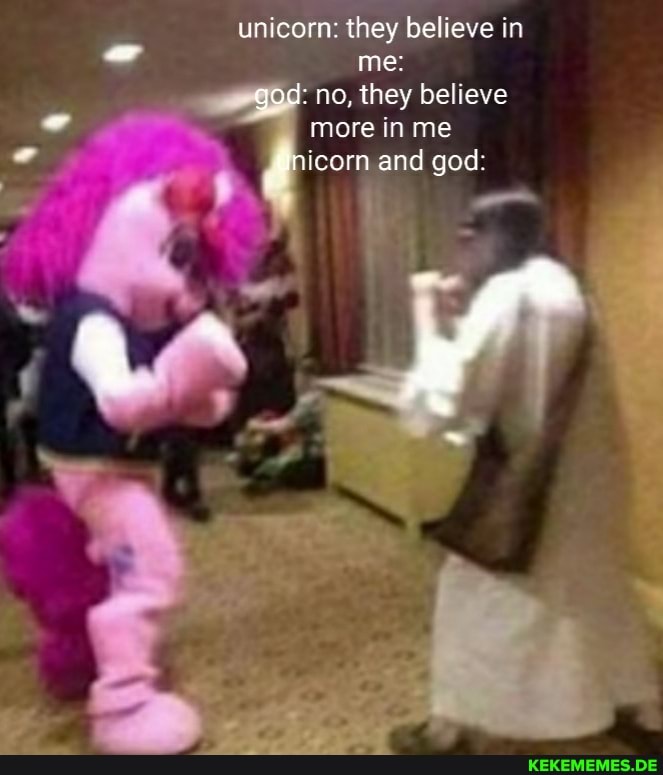 unicorn: they believe in me: god: no, they believe more in me icorn and god: