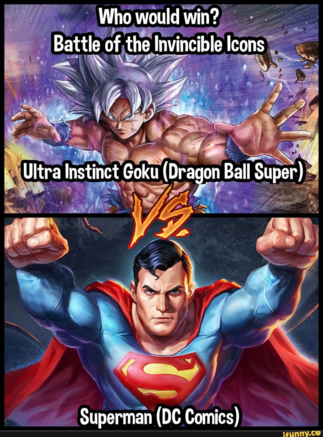 Who would win? Battle of the Invincible Icons Ultra Instinct Goku (Dragon  Ball Super) Superman (DC Comics) - iFunny