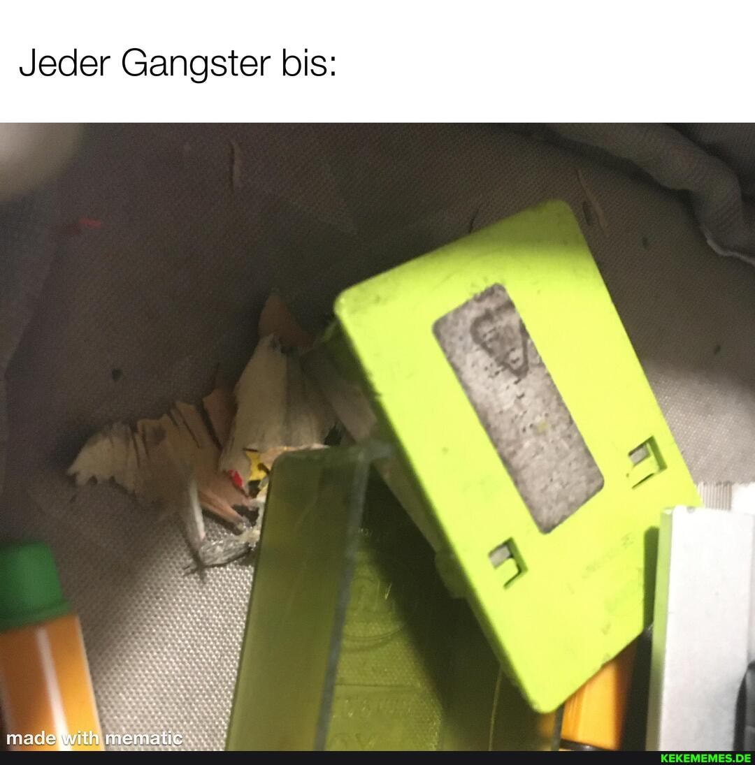 Jeder Gangster bis: