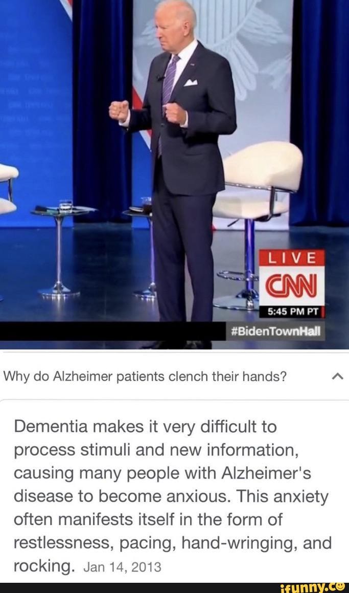 PM PT BidenTownHall Why do Alzheimer patients clench their hands