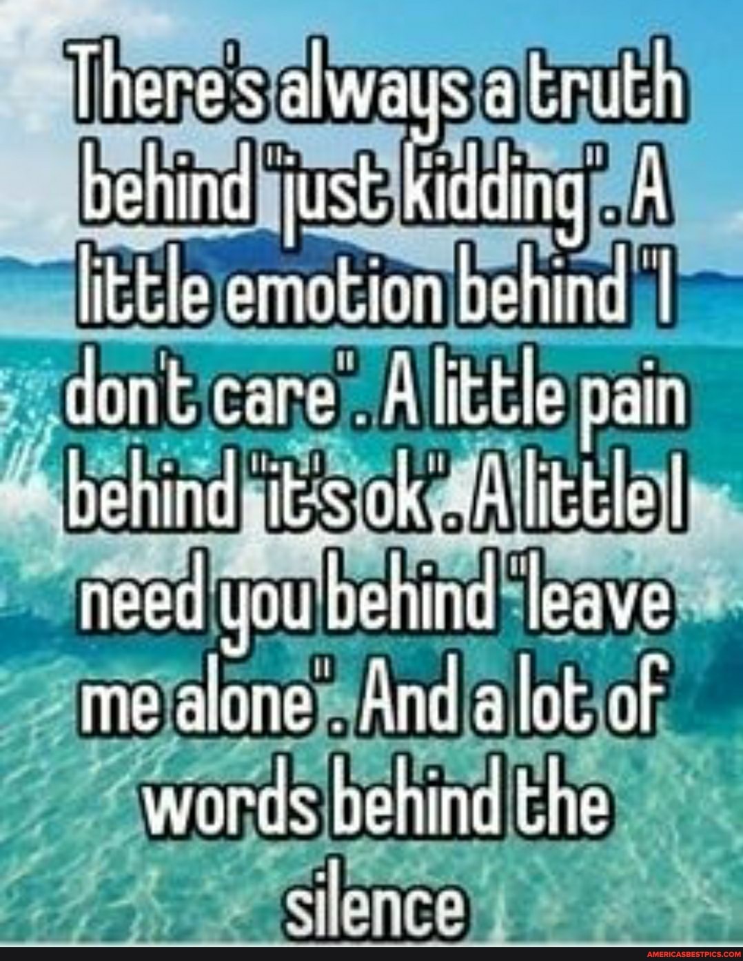 Theres always a brubh behing just kidding ttle ernoticn be hind I dont care Alittle pain behind its ok. 'Alitele I need hehind leave me alone. ind alat of words behind