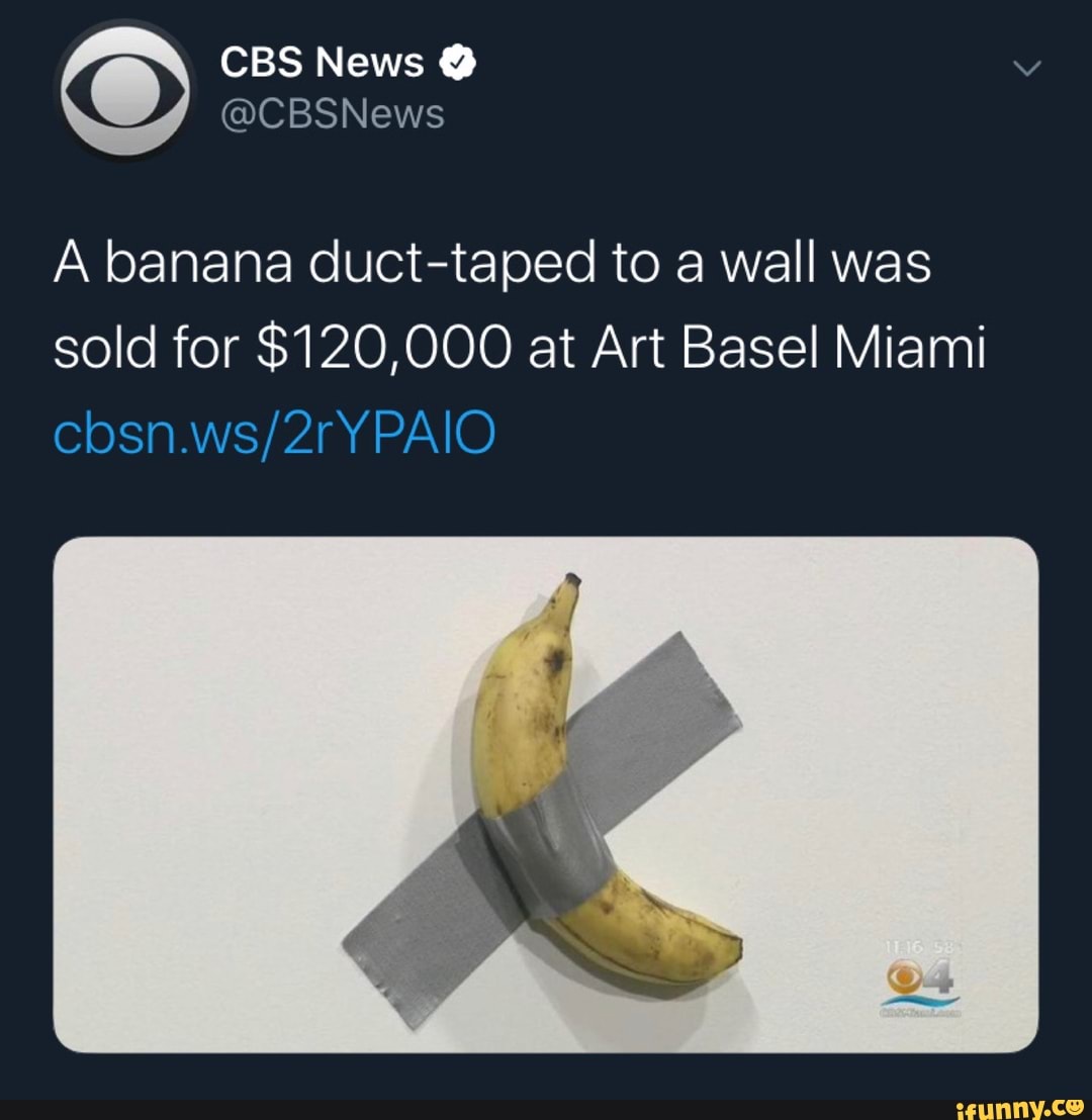 A Banana Duct-taped To A Wall Was Sold For $120,000 At Art Basel Miami ...