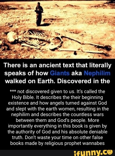 There is an ancient text that li speaks of how Giants aka Nephilim ...