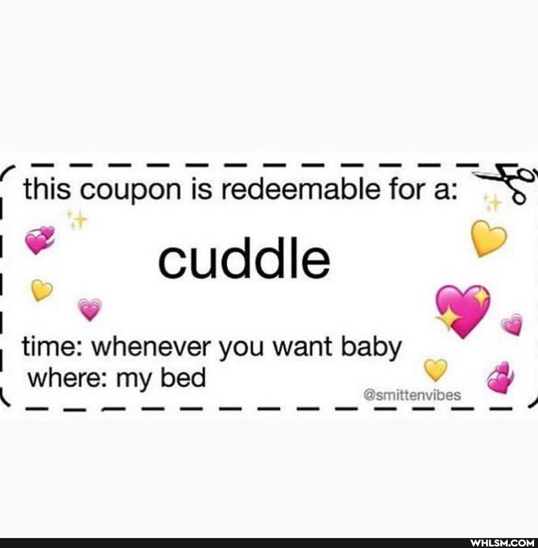 this coupon is redeemable for a:
cuddle
time: whenever you want baby where: my bed @smittenvibes