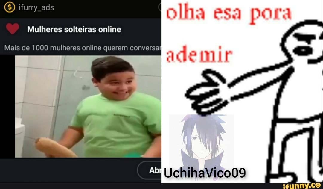 O ifurry ads olha esa
Mulheres solteiras online
Mais de 1000 mulheres online querem conversa
ademir
UchihaVicoo9