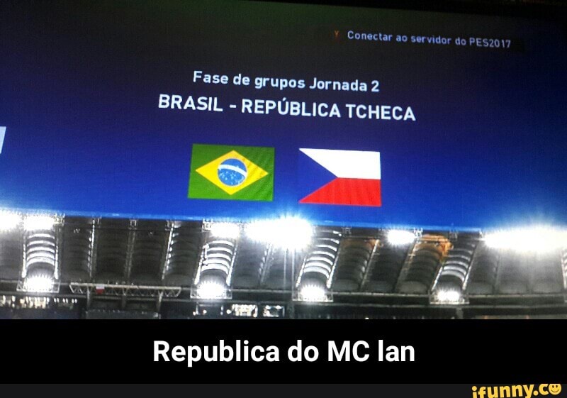 servido
Fase de grupos Jornada 2
BRASIL
REPÚBLICA TCHECA
Republica
do MC
"ian - Republica do MC lan
