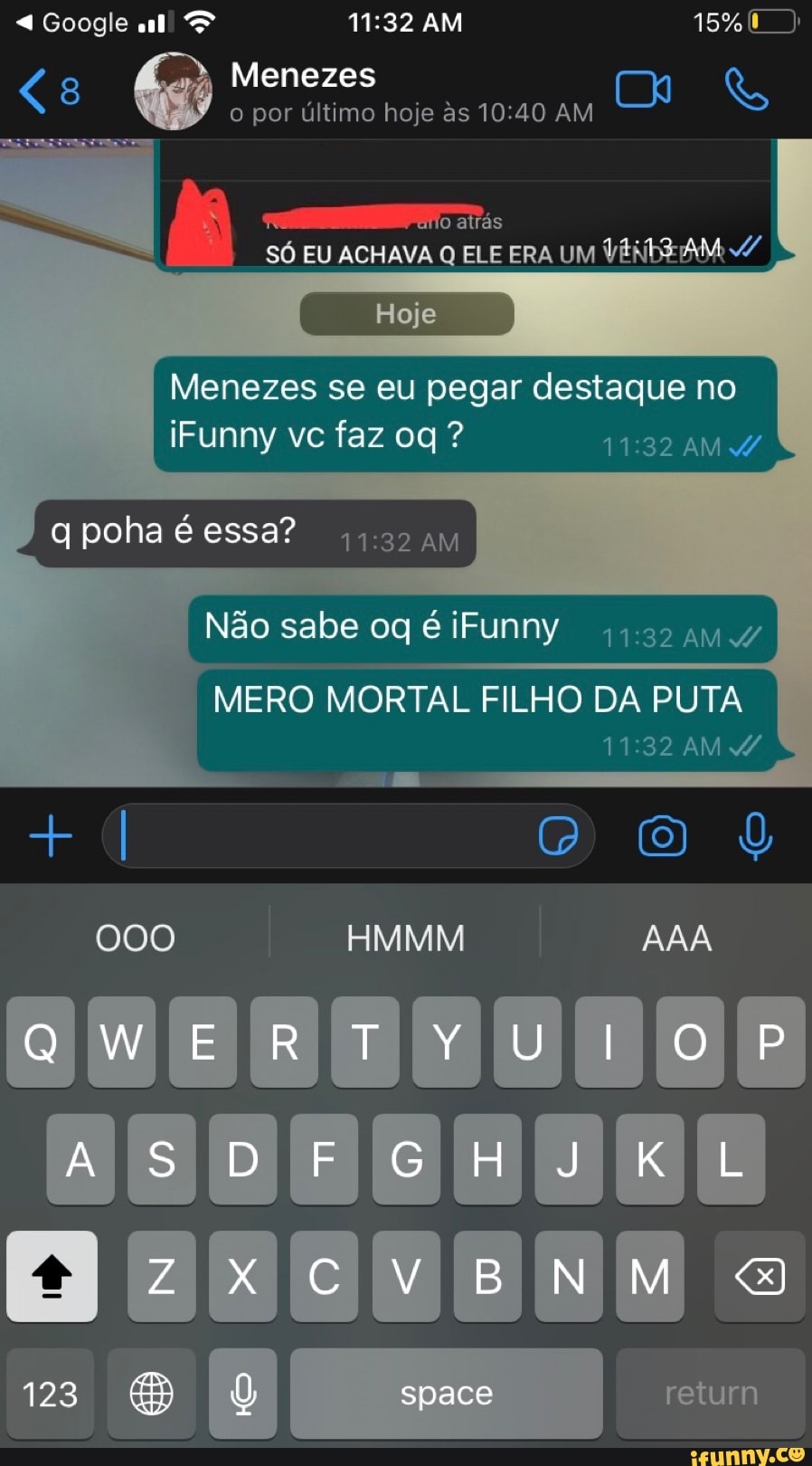 Google ul! AM 15%. )
" Menezes o por último hoje as AM &
úrio atrás
só EU ACHAVA Q ELE ERA UM AM
Menezes se eu pegar destaque no iFunny vc faz og ? AMA
poha essa?
Não sabe oq é iFunny
MERO MORTAL FILHO DA PUTA
AM
HMMM
QWERTY UI
AS
space