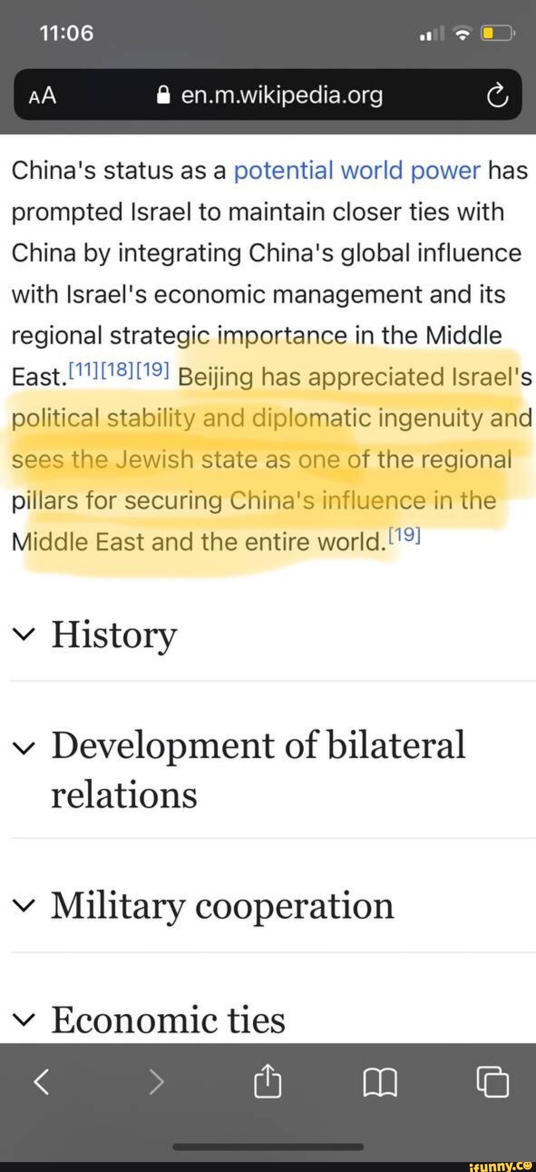 China's status as a potential world power has prompted Israel to maintain closer ties with
China by integrating China's global influence with Israel's economic management and its regional strategic importance in the Middle
East. Beijing has appreciated Israel's political stability and diplomatic ingenuity and sees the Jewish state as one of the regional pillars for securing China's influence in the
Middle East and the entire
History
Development of bilateral relations
Economic ties
ff
Military cooperation