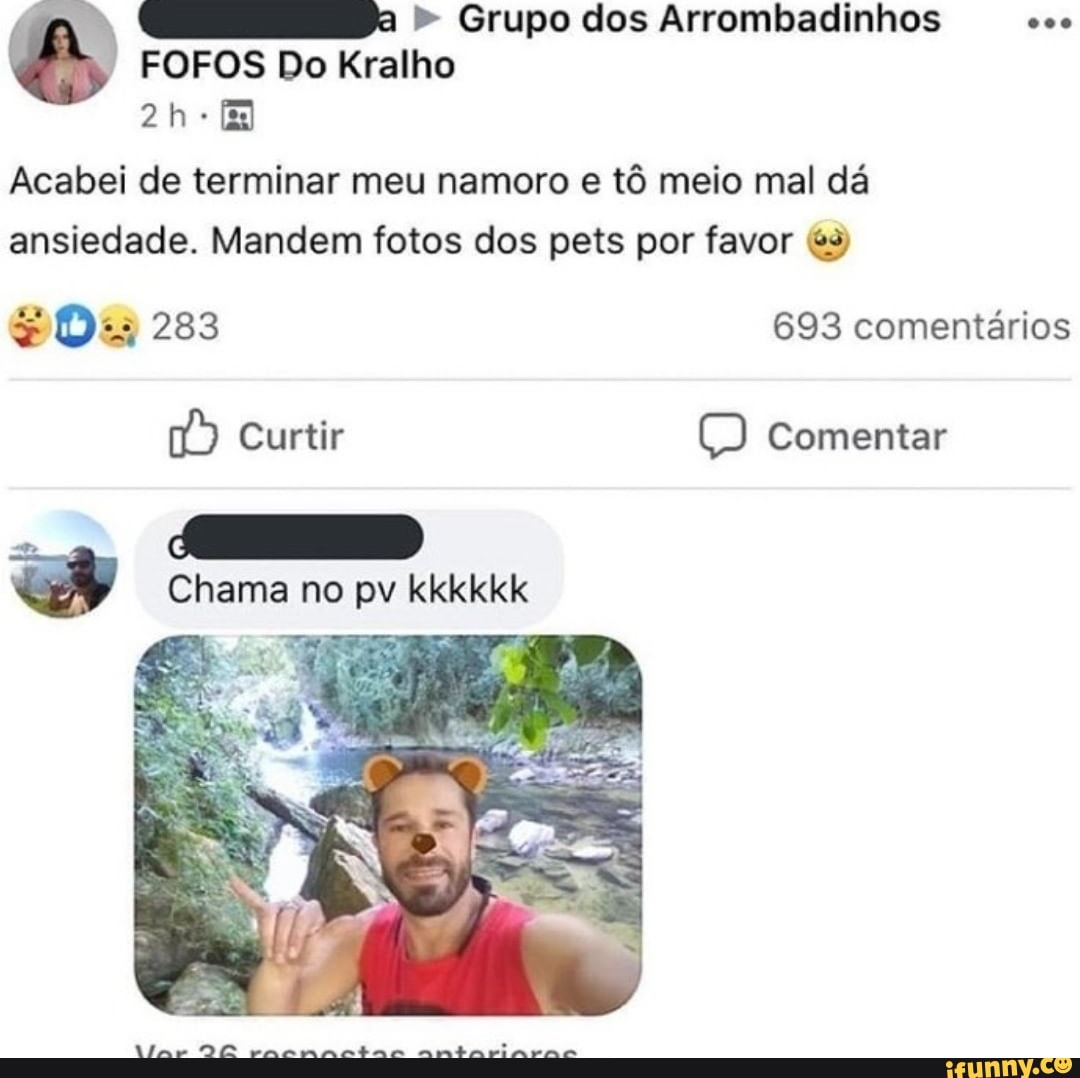 FOFOS Do Kralho
Acabei de terminar meu namoro e tô meio mal dá