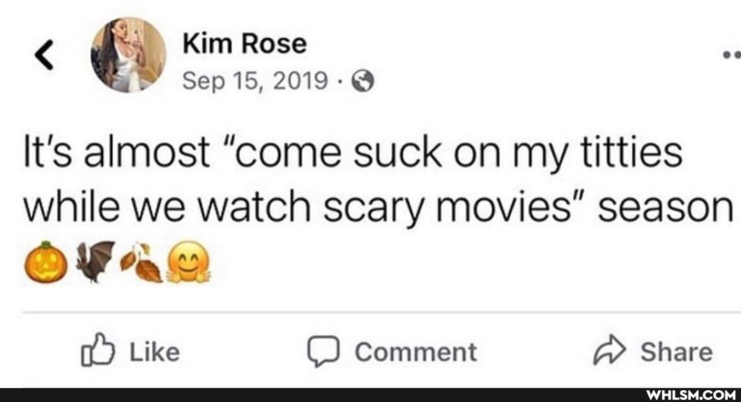 < Kim Rose
Sep 15, 2019-@
It's almost "come suck on my titties while we watch scary movies" season
OF aae
Like Comment Share