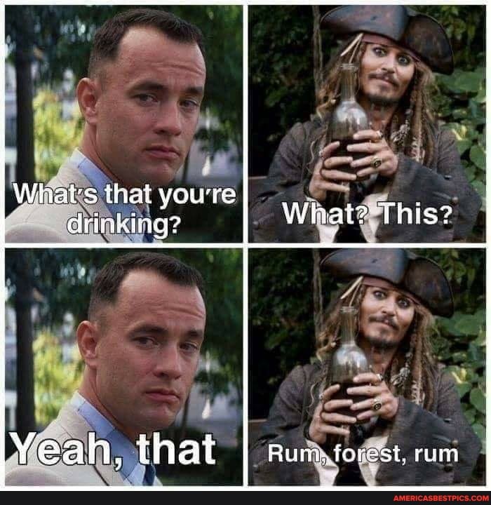 Wiiats that youre
drinking? What? This?
Yeah. that Forest,