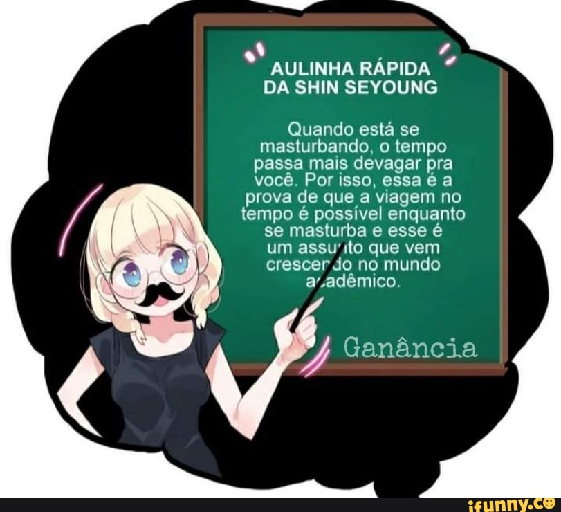 AULINHA RÁPIDA DA SHIN SEYOUNG
Quando está se masturbando, o tempo passa mais devagar pra você. Por isso, essa é a prova de que a viagem no tempo é possível enquanto se masturba e esse é um assunto que vem crescer do no mundo ar,adêmico.
Ganância