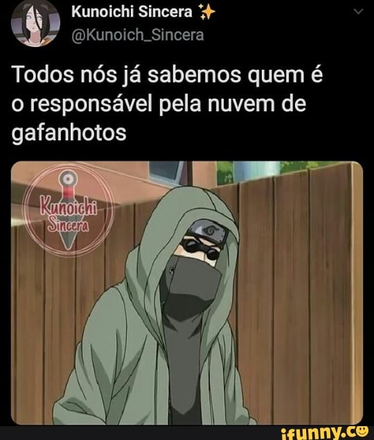 "4 Kunoichi Sincera Todos nós já sabemos quem é
o responsável pela nuvem de
gafanhotos