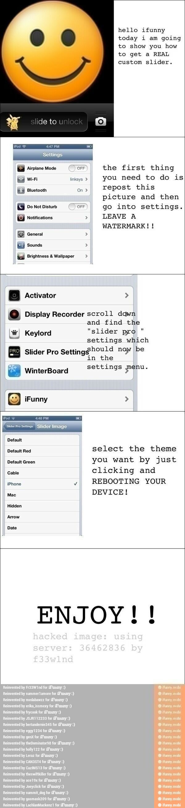 hello ifunny
today i am going
to show you how
to get a REAL
EB do not Disturo oF go into settings.
EB notifications LEAVE A
WATERMARK! @ Display Recorder scroll down
and find the
W) Keylord "slider pro
settings which
Slider Pro
Setting$hould noy be
in the
settings penu. us WinterBoard