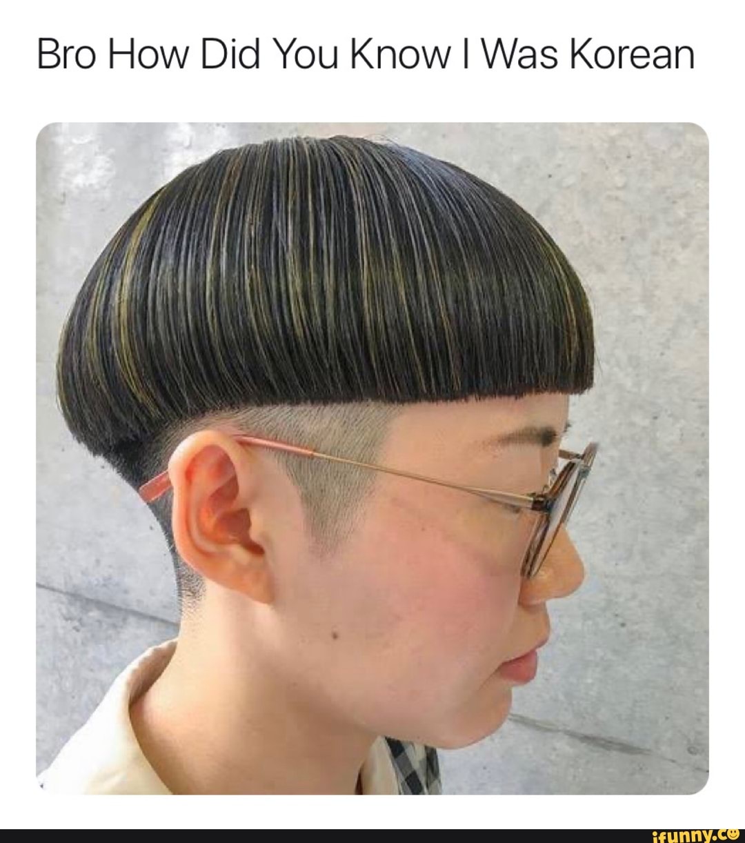 Bro How Did You Know I Was Korean