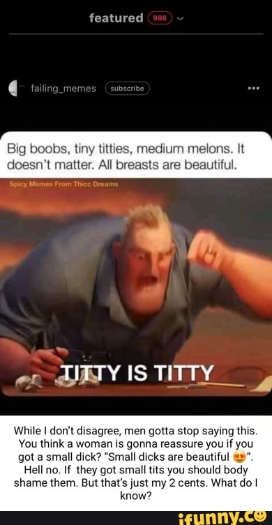 Featured Big boobs, tiny titties, medium melons. It doesn't matter