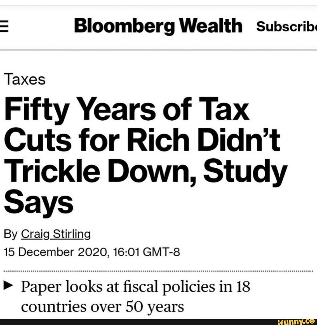 = Bloomberg Wealth Subscrib Taxes Fifty Years Of Tax Cuts For Rich Didn ...