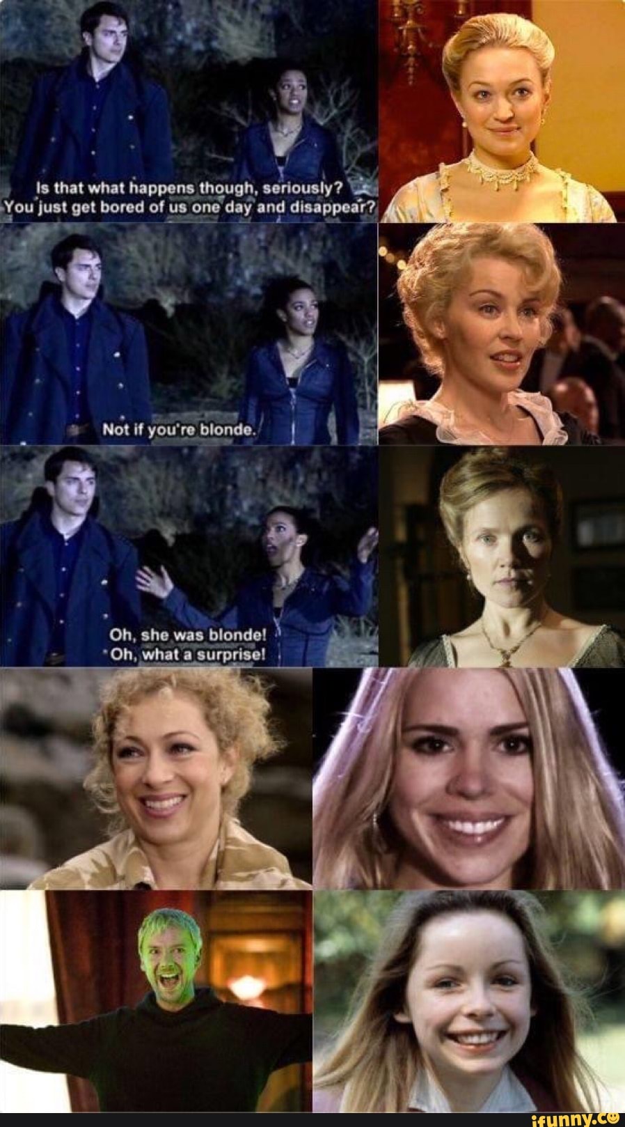ts that what happens though, seriously?
You just get bored of us one day and disappear?,
Not if you're blonde.' I
Oh, she was blonde!
*Oh, what a 'surprise!