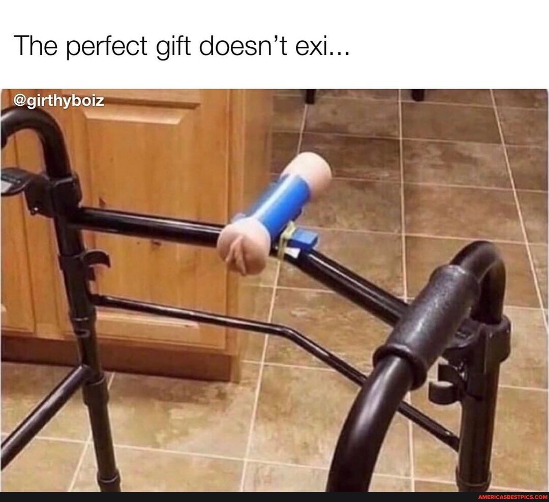 The perfect gift doesn't exi...
@girthyboiz