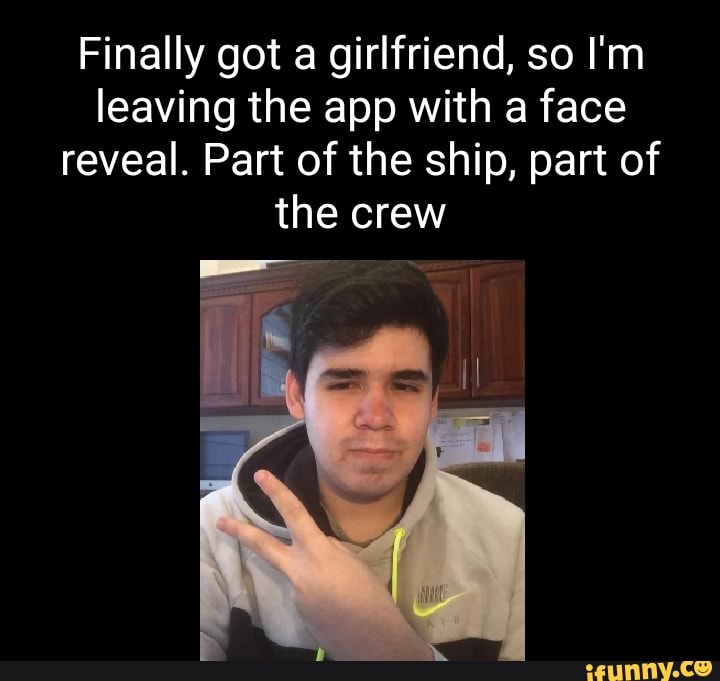 Finally got a girlfriend, so I'm leaving the app with a face reveal ...